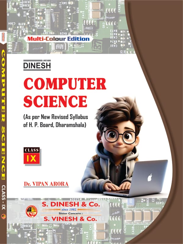 Computer Science Class 9 (H.P. Board) - S. Dinesh & Co.(S.Vinesh & Co)