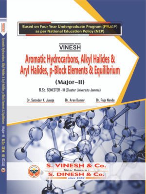 Aromatic Hydrocarbons, Alkyl Halides & Aryl Halides, P-Block Elements & Equilibrium (Major-II) B.Sc. Sem. 3 Cluster University of Jammu