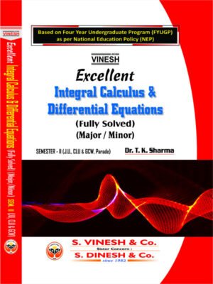 Excellent Integral Calculus and Differential Equations (Major-Minor)-B.A,B.Sc,BCA Sem. 2 (JU, CLU & GCW)