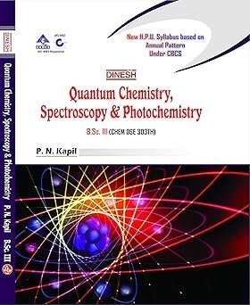 Quantum Chemistry Spectroscopy & Photochemistry B.Sc III Year