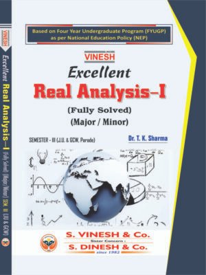 Excellent Real Analysis-I B.A./ B.S.c / B.C.A. Semester 3 (Major/Minor) J.U. & G.C.W