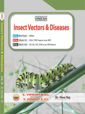Insects Vectors & Diseases B.Sc. 3 Year (H.P.U.) B.Sc. ( Sem. 5 ) ( CUJ ) B.Sc. ( Sem. 6 ) ( J.U.,K.U.,CUS,GCW )