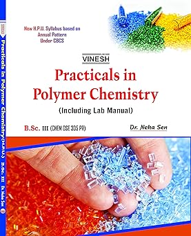 Practicals in Polymer Chemistry ( Including Lab Manual ) B.S.c. 3rd year HPU