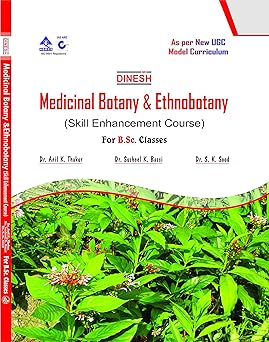 DINESH MEDICINAL BOTANY & ETHNOBOTONY (Skill Enhancement Course) For B.Sc. Classes [paperback]