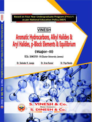 Aromatic Hydrocarbons, Alkyl Halides & Aryl Halides, P-Block Elements & Equilibrium (Major-II) B.Sc. Sem. 3 Cluster University of Jammu
