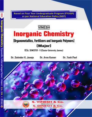 Inorganic Chemistry (Organometallics, Fertilizers and Inorganic Polymers) (Major)-B.Sc. Sem. 5 (Cluster University of Jammu)