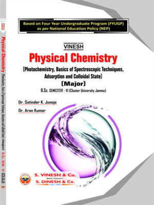 Physical Chemistry (Photochemistry, Basics of Spectroscopic Techniques, Adsorption and Colloidal State) (Major) B.Sc. Semester 6 Cluster University of Jammu