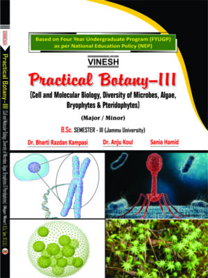 Practical Botany-III (Cell and Molecular Biology, Diversity of Microbes, Algae, Bryophytes & Pteridophytes) (Major/Minor) B.Sc. Sem. 3 (Jammu University)