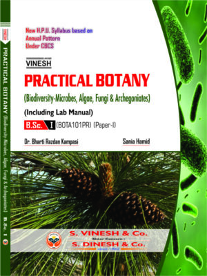 Practical Botany (Biodiversity-Microbes, Algae, Fungi & Archegoniates) (Including Lab Manual) B.Sc. Ist Year H.P.U.